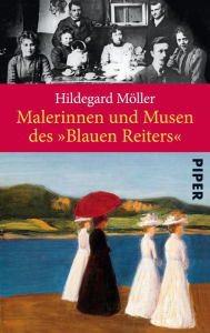 Title: Malerinnen und Musen des »Blauen Reiters«, Author: Hildegard Möller