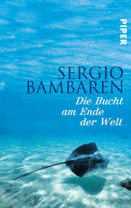 Title: Die Bucht am Ende der Welt, Author: Sergio Bambaren