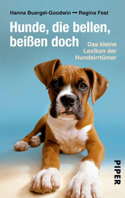 Hunde, Die Bellen, Beißen Doch: Das Kleine Lexikon Der Hundeirrtümer By ...