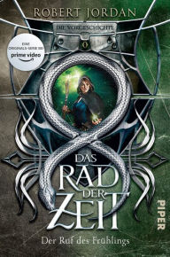 Title: Das Rad der Zeit 0. Das Original: Der Ruf des Frühlings. Die Vorgeschichte, Author: Robert Jordan