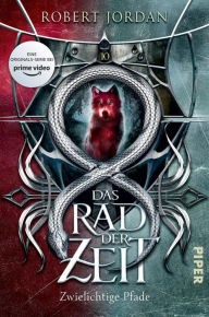 Title: Das Rad der Zeit 10. Das Original: Zwielichtige Pfade, Author: Robert Jordan