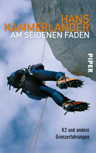 Title: Am seidenen Faden: K2 und andere Grenzerfahrungen, Author: Hans Kammerlander