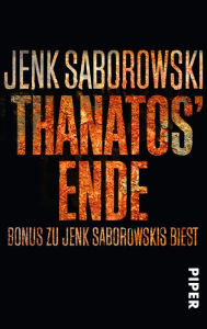 Title: Thanatos' Ende: Bonus zu Jenk Saborowskis BIEST, Author: Jenk Saborowski
