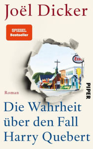 Title: Die Wahrheit über den Fall Harry Quebert: Roman, Author: Joël Dicker