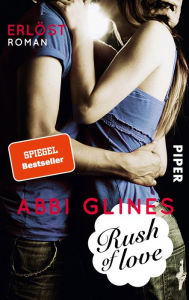 Title: Rush of Love: Erlöst (Never Too Far), Author: Abbi Glines