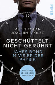 Title: Geschüttelt, nicht gerührt: James Bond und die Physik, Author: Metin Tolan