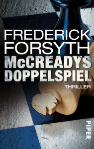 Title: McCreadys Doppelspiel: Thriller, Author: Frederick Forsyth