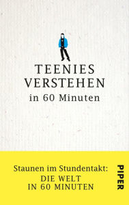 Title: Teenies verstehen in 60 Minuten: Staunen im Stundentakt - Die Welt in 60 Minuten, Author: Ulrich Hoffmann