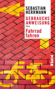 Title: Gebrauchsanweisung fürs Fahrradfahren, Author: Sebastian Herrmann