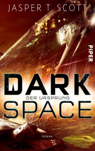 Title: Dark Space: Der Ursprung, Author: Jasper T. Scott