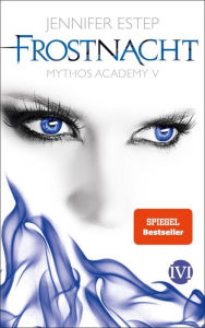 Title: Frostnacht: Mythos Academy 5, Author: Jennifer Estep