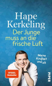 Title: Der Junge muss an die frische Luft: Meine Kindheit und ich, Author: Hape Kerkeling