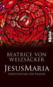 Title: JesusMaria: Christentum für Frauen, Author: Beatrice von Weizsäcker