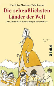 Title: Die scheußlichsten Länder der Welt: Mrs. Mortimers übellauniger Reiseführer, Author: Favell Lee Mortimer