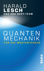 Title: Quantenmechanik für die Westentasche, Author: Harald Lesch