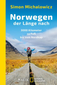 Title: Norwegen der Länge nach: 3000 Kilometer zu Fuß bis zum Nordkap, Author: Simon Michalowicz