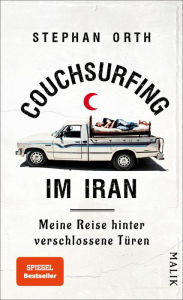 Title: Couchsurfing im Iran: Meine Reise hinter verschlossene Türen, Author: Stephan Orth