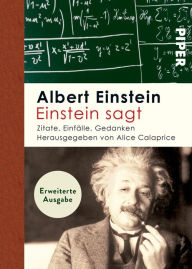 Title: Einstein sagt: Zitate, Einfälle, Gedanken, Author: Albert Einstein