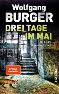 Title: Drei Tage im Mai: Ein Fall für Alexander Gerlach, Author: Wolfgang Burger