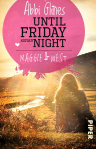 Title: Until Friday Night: Maggie und West (German Edition), Author: Abbi Glines