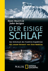 Title: Der eisige Schlaf: Das Schicksal der Franklin-Expedition, Author: Owen Beattie