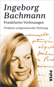 Title: Frankfurter Vorlesungen: Probleme zeitgenössischer Dichtung, Author: Ingeborg Bachmann