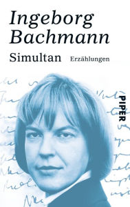 Title: Simultan: Erzählungen, Author: Ingeborg Bachmann