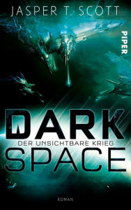Title: Dark Space: Der unsichtbare Krieg, Author: Jasper T. Scott