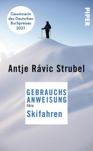 Title: Gebrauchsanweisung fürs Skifahren, Author: Antje Rávik Strubel