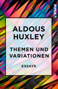 Title: Themen und Variationen: Essays, Author: Aldous Huxley