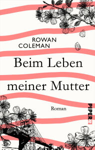 Title: Beim Leben meiner Mutter: Roman, Author: Rowan Coleman