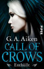 Call of Crows - Enthüllt: Roman