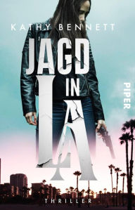 Title: Jagd in L.A.: Thriller, Author: Kathy Bennett