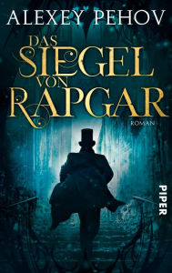 Title: Das Siegel von Rapgar: Roman, Author: Alexey Pehov