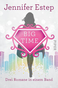 Title: Bigtime: Drei Romane in einem Band, Author: Jennifer Estep