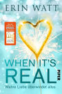 When it's Real - Wahre Liebe überwindet alles: Roman