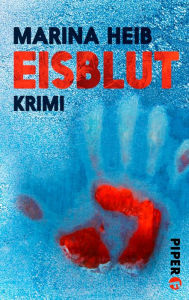 Title: Eisblut: Kriminalroman, Author: Marina Heib