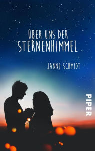 Title: Über uns der Sternenhimmel: Roman, Author: Janne Schmidt