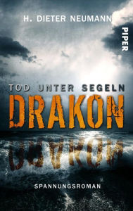 Title: Drakon - Tod unter Segeln: Spannungsroman, Author: H. Dieter Neumann