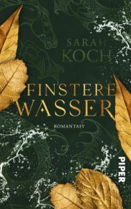 Title: Finstere Wasser: Romantasy, Author: Sarah Koch