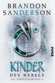 Title: Kinder des Nebels: Die Nebelgeborenen 1, Author: Brandon Sanderson