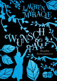 Title: Wunschtag: Dunkle Geheimnisse, Author: Lauren Myracle