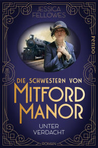 Title: Unter Verdacht: Die Schwestern von Mitford Manor (The Mitford Murders), Author: Jessica Fellowes