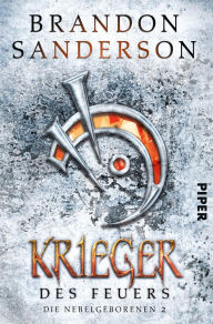 Title: Krieger des Feuers: Die Nebelgeborenen 2, Author: Brandon Sanderson