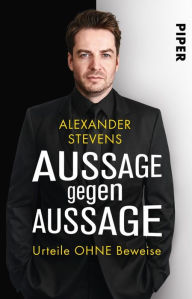 Title: Aussage gegen Aussage: Urteile ohne Beweise, Author: Alexander Stevens