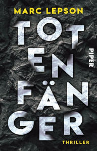Title: Totenfänger: Thriller, Author: Marc Lepson