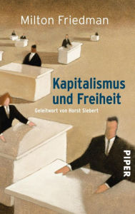 Title: Kapitalismus und Freiheit: Geleitwort von Horst Siebert, Author: Milton Friedman