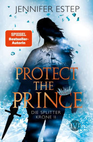 Title: Protect the Prince: Die Splitterkrone 2, Author: Jennifer Estep