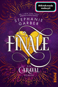 Title: Finale (Ein Caraval-Roman 3), Author: Stephanie Garber