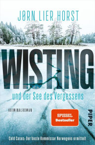 Title: Wisting und der See des Vergessens: Kriminalroman, Author: Jørn Lier Horst